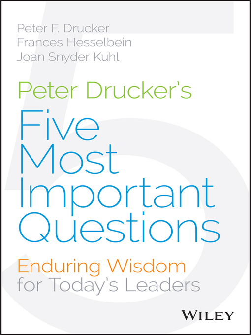 Title details for Peter Drucker's Five Most Important Questions by Peter F. Drucker - Available